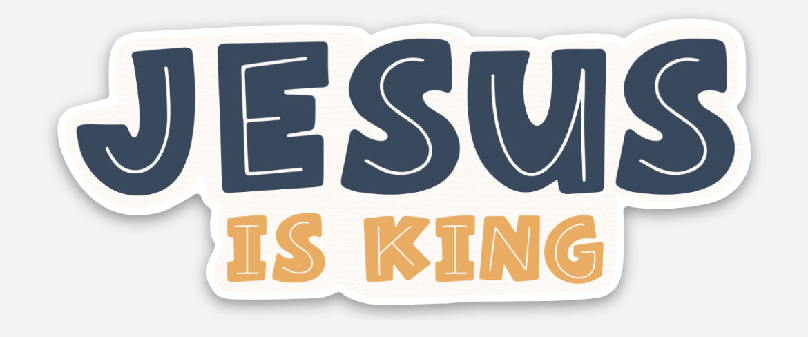 Jesus Is King Sticker